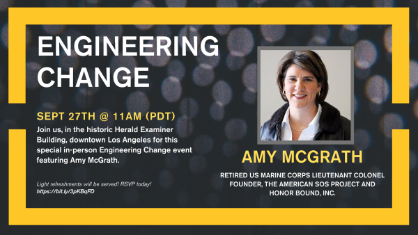 Engineering Change, September 27th at 11am PDT. Join us in the historic Hearld Examiner Building, downtown Los Angeles for this special in-person Engineering Change event featuring Amy McGrath.